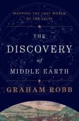 Discovery of Middle Earth: Mapping the Lost World of the Celts