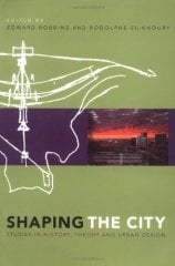 Shaping the City: Studies in History, Theory and Urban Design