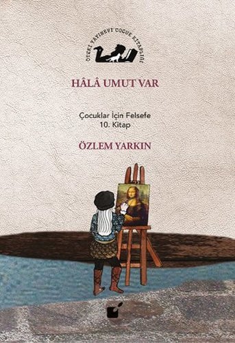 Hala Umut Var, Çocuklar İçin Felsefe 10. Kitap