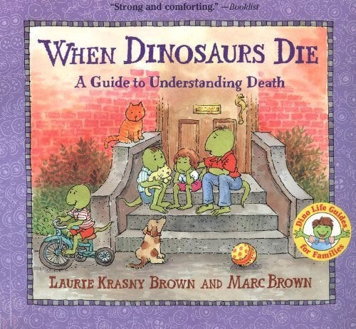 When Dinosaurs Die: A Guide to Understanding Death