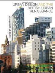 Urban Design and the British Urban Renaissance