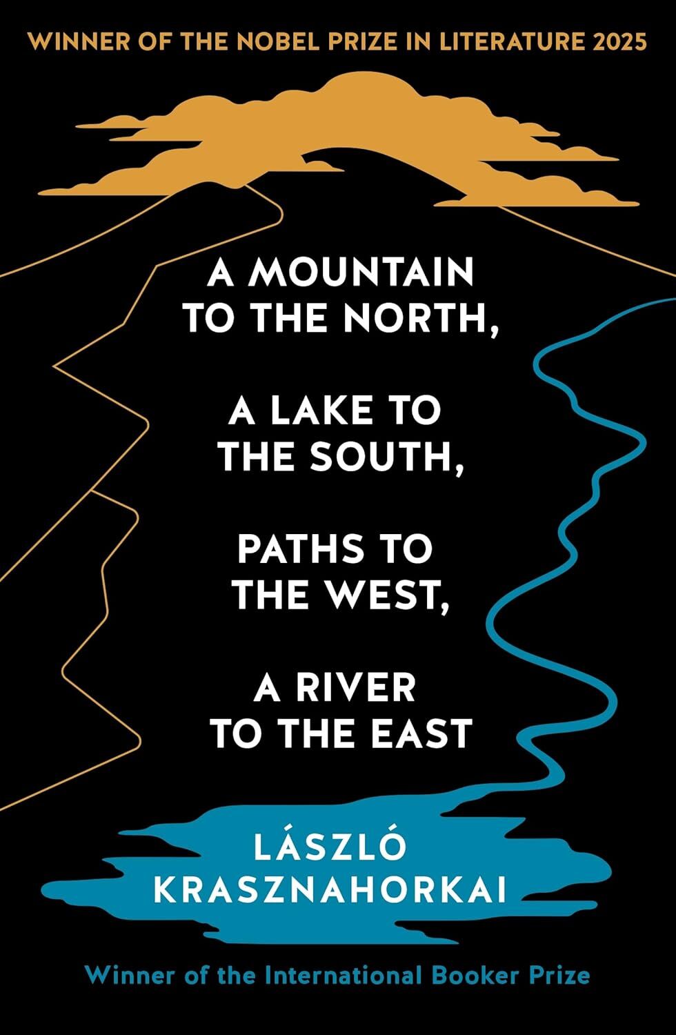 Mountain to the North, A Lake to The South, Paths to the West, A River to the East