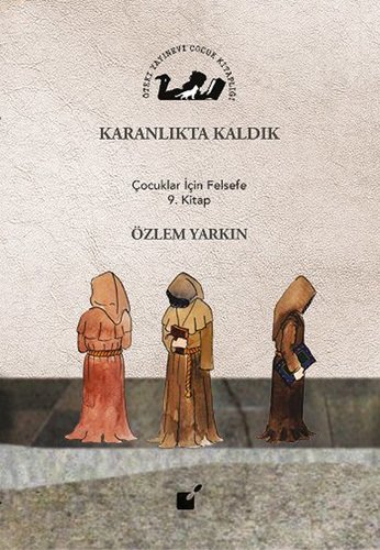 Karanlıkta Kaldık, Çocuklar İçin Felsefe 9. Kitap