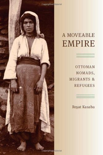 Moveable Empire: Ottoman Nomads, Migrants, and Refugees