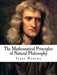 Mathematical Principles of Natural Philosophy: The Principia