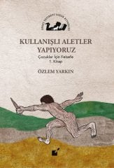 Kullanışlı Aletler Yapıyoruz, Çocuklar İçin Felsefe 1. Kitap