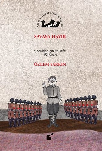 Savaşa Hayır, Çocuklar İçin Felsefe 15. Kitap