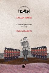 Savaşa Hayır, Çocuklar İçin Felsefe 15. Kitap
