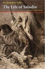 Life of Saladin: From the Works of Baha Ad-Din and Imad Ad-Din