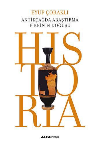 Historia - Antikçağda Araştırma Fikrinin Doğuşu