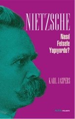 Nietzche Nasıl Felsefe Yapıyordu?