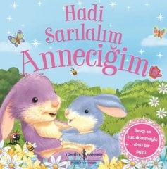 Hadi Sarılalım Anneciğim- Sevgi ve Kucaklaşmayla Dolu Bir Öykü