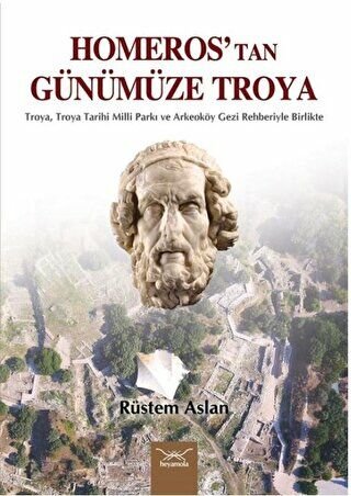 Homeros’tan Günümüze Troya