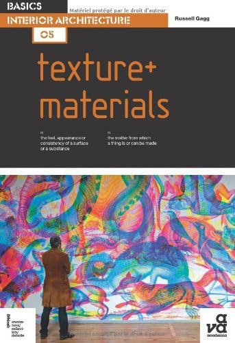 Basics Interior Architecture 05: Texture + Materials