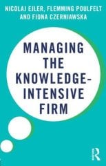 Managing the Knowledge Intensive Firm