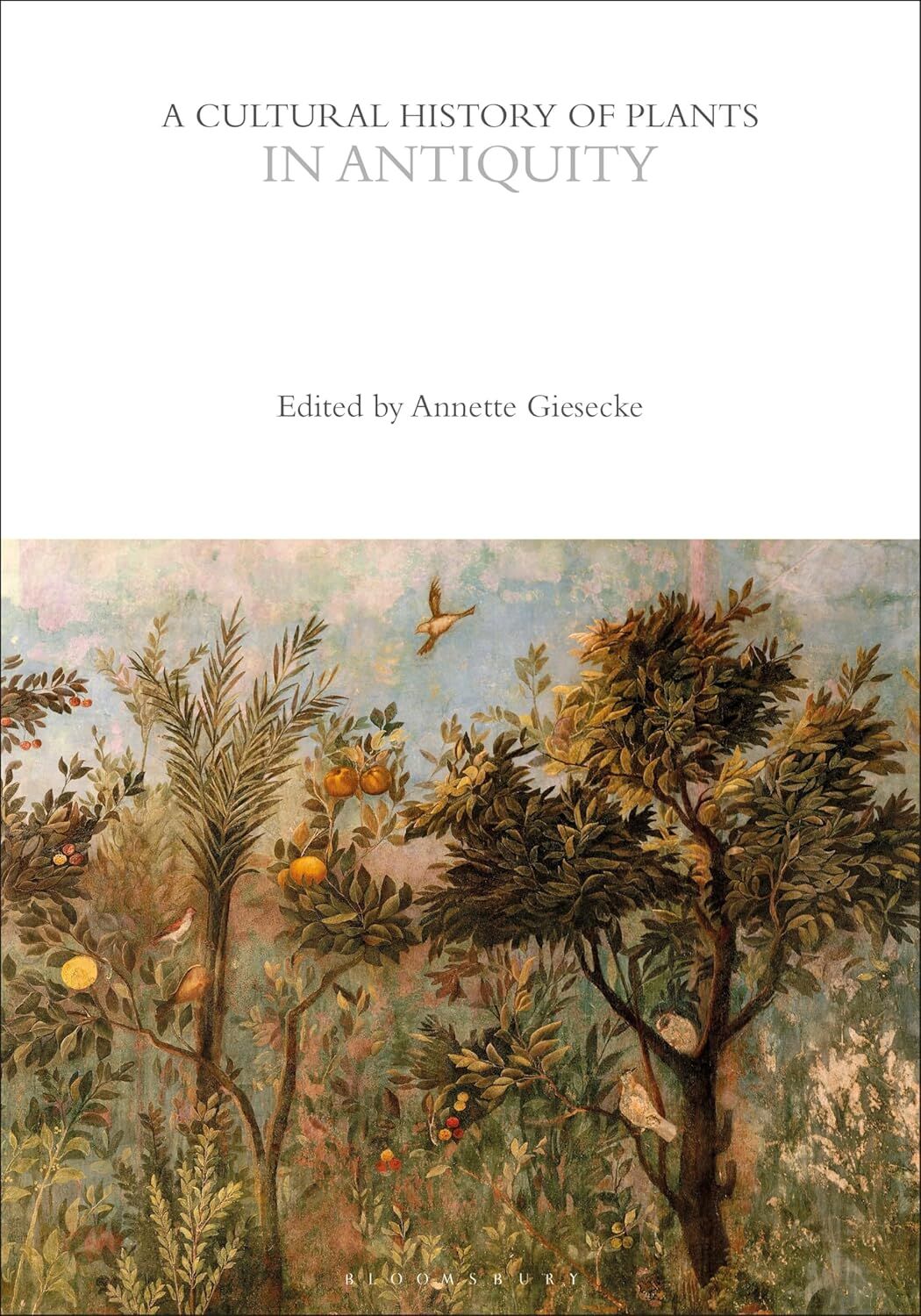 Cultural History of Plants in Antiquity