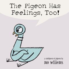 Pigeon Has Feelings, Too!