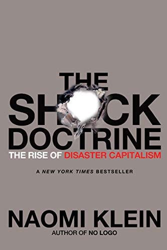 Shock Doctrine: The Rise of Disaster Capitalism