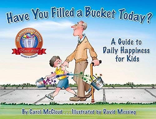 Have You Filled A Bucket Today?: A Guide to Daily Happiness for Kids