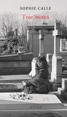 Sophie Calle: True Stories