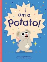 I Am a Potato!