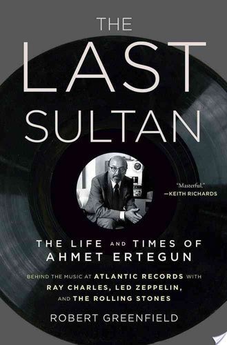 Last Sultan: The Life and Times of Ahmet Ertegun