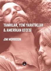 Tanrılar, Yeni Yaratıklar & Amerikan Gecesi