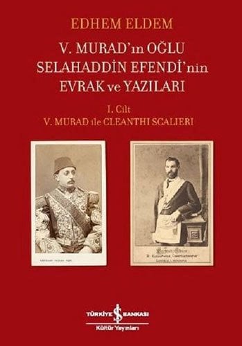 5. Murad’ın Oğlu Selahaddin Efendi’nin Evrak ve Yazıları
