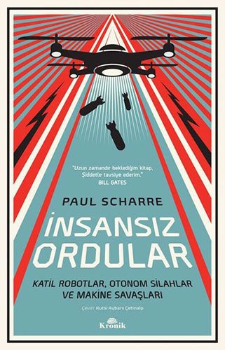 İnsansız Ordular-Katil Robotlar, Otonom Silahlar ve Makine Savaşları