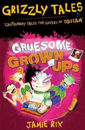 Gruesome Grown-ups, Grizzly Tales 2