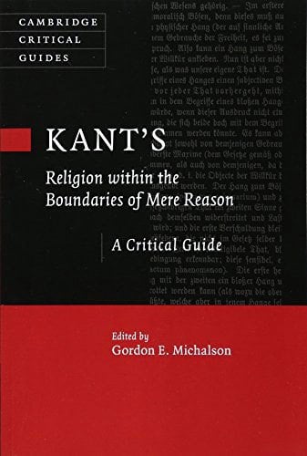 Kant's Religion within the Boundaries of Mere Reason: A Critical Guide