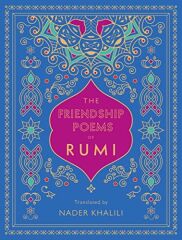 Friendship Poems of Rumi: Volume 1