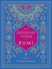 Friendship Poems of Rumi: Volume 1