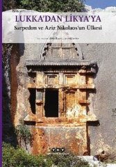 Lukka’dan Likya’ya; Sarpedon ve Aziz Nikolaos’un Ülkesi